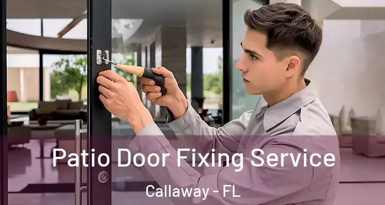  Patio Door Fixing Service Callaway - FL
