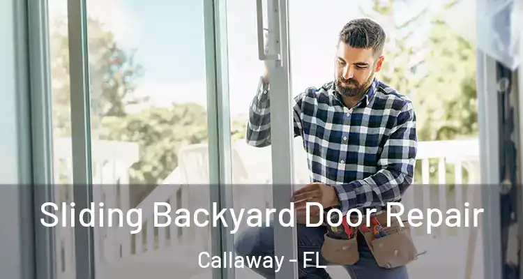  Sliding Backyard Door Repair Callaway - FL